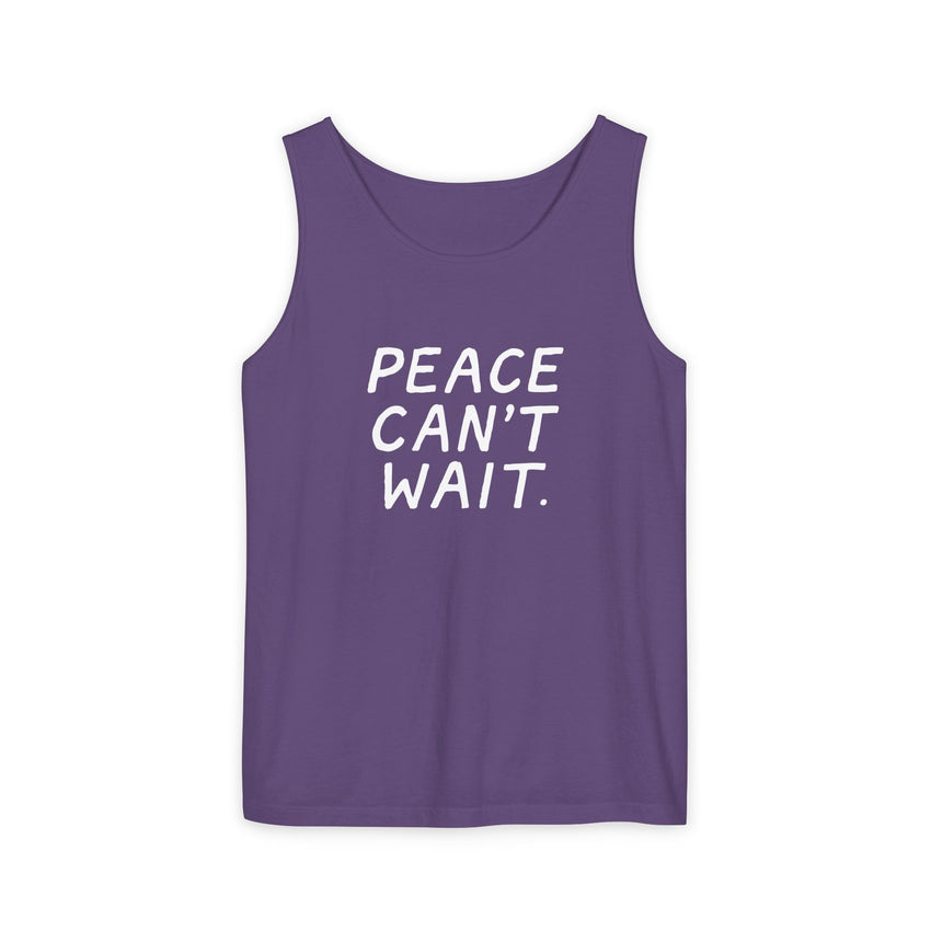 "Peace Can't Wait" Unisex Garment-Dyed Tank Top
