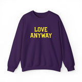"Love Anyway"  Gold Embroidered Unisex Crewneck Sweatshirt