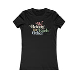 "We Belong To Each Other” Vintage Women's Favorite Tee