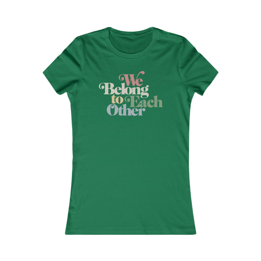"We Belong To Each Other” Vintage Women's Favorite Tee