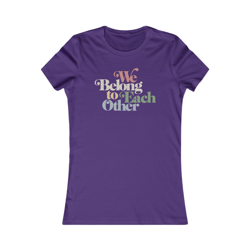 "We Belong To Each Other” Vintage Women's Favorite Tee