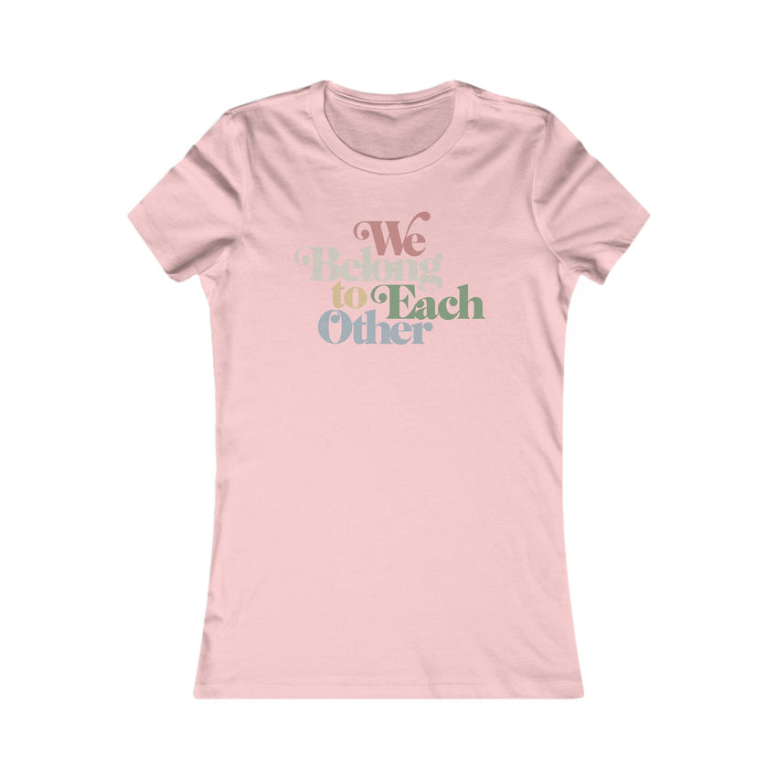 "We Belong To Each Other” Vintage Women's Favorite Tee