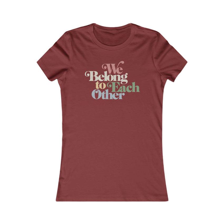"We Belong To Each Other” Vintage Women's Favorite Tee