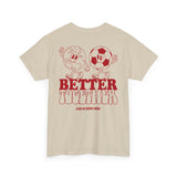 Better Together World Cup Unisex Heavy Cotton Tee