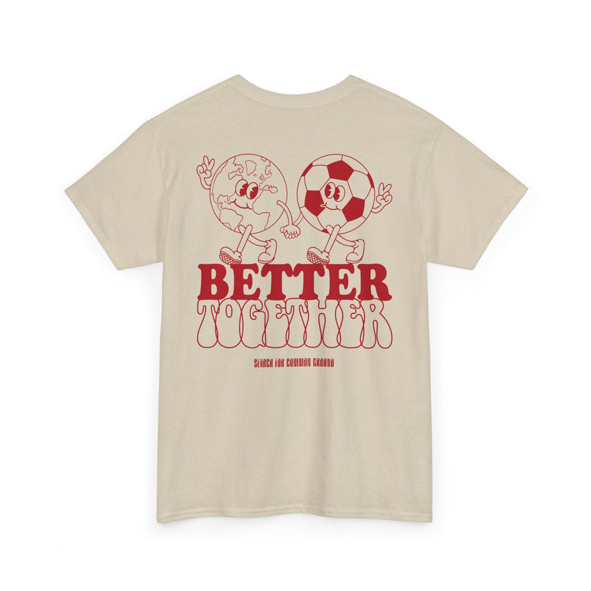 Better Together World Cup Unisex Heavy Cotton Tee