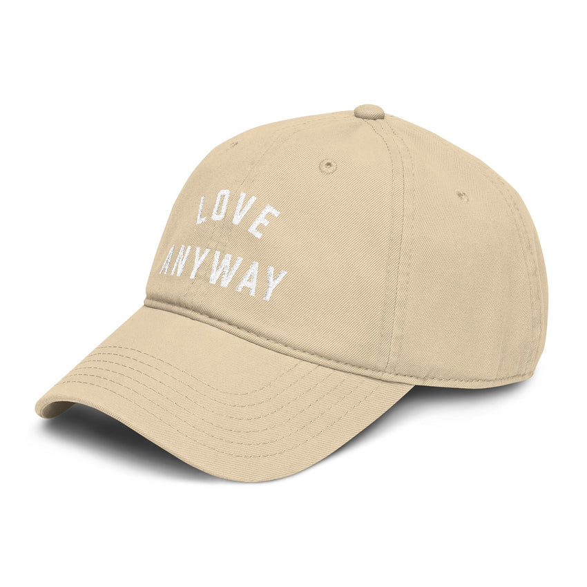 "Love Anyway" Embroidered Garment Washed Baseball Cap