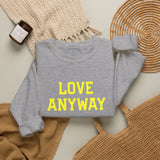 "Love Anyway"  Gold Embroidered Unisex Crewneck Sweatshirt