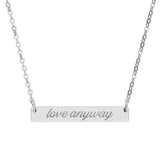 "Love Anyway" Engraved Horizontal Bar Necklace