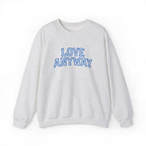 "Love Anyway"  Collegiate Royal Blue Embroidered Unisex Crewneck Sweatshirt