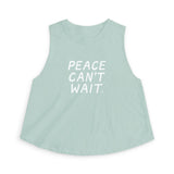 "Peace Can't Wait" Women's Crop Top