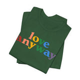 "Love Anyway" Pride T-Shirt