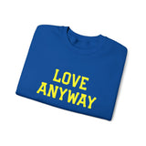 "Love Anyway"  Gold Embroidered Unisex Crewneck Sweatshirt