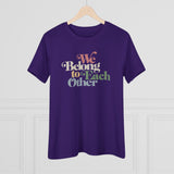"We Belong To Each Other” Vintage Women's Cotton Tee