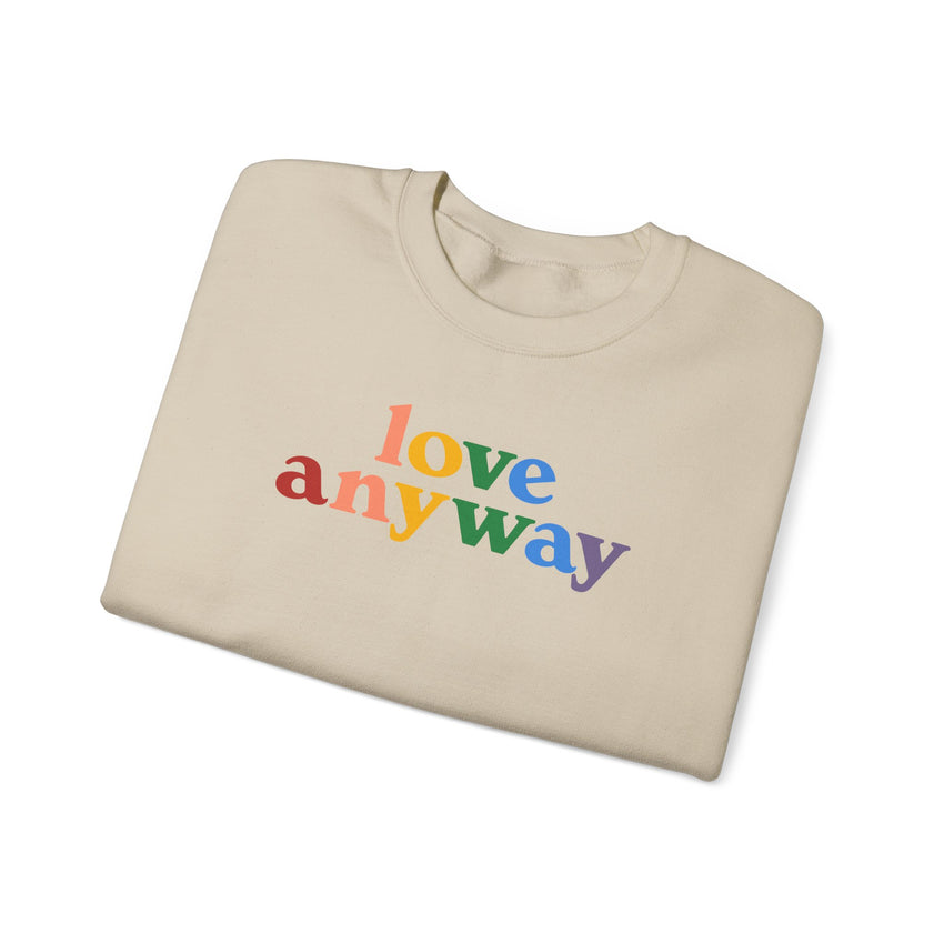 "Love Anyway" Pride Unisex Heavy Blend Crewneck Sweatshirt