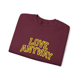 "Love Anyway"  Collegiate Gold Embroidered Unisex Crewneck Sweatshirt