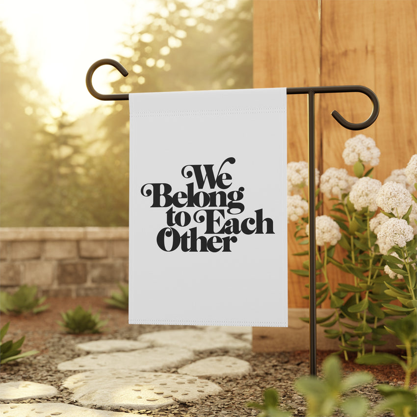 "We Belong to Each Other" Vintage Garden & House Banner