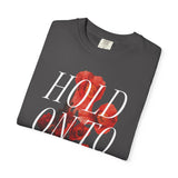 "Hold on to Hope" Unisex Garment-Dyed T-shirt
