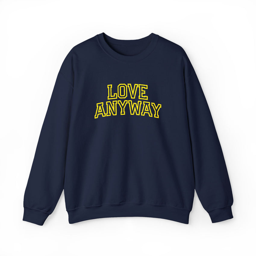 "Love Anyway"  Collegiate Gold Embroidered Unisex Crewneck Sweatshirt