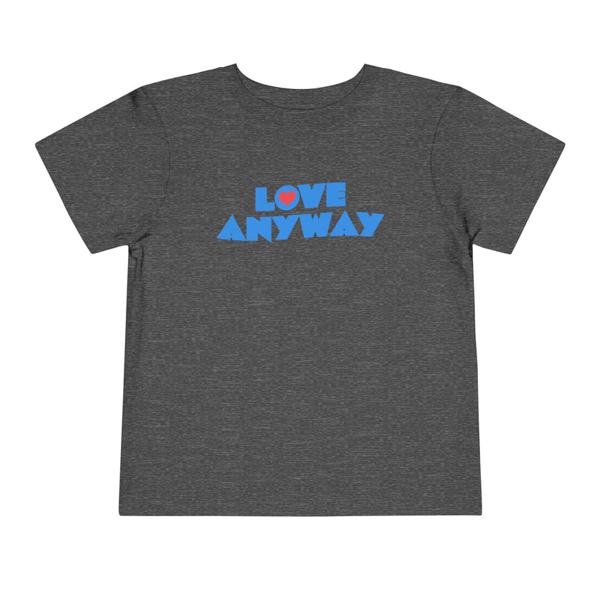 "Love Anyway" Heart Toddler Short Sleeve Tee