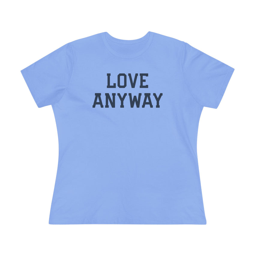 "Love Anyway" Women's Cotton Tee