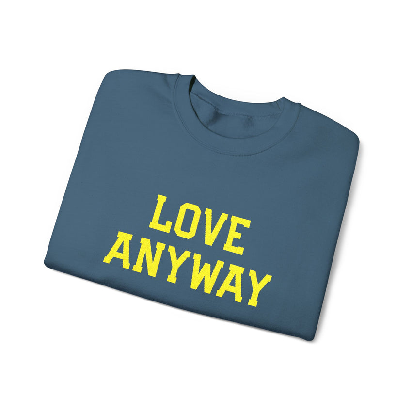 "Love Anyway"  Gold Embroidered Unisex Crewneck Sweatshirt