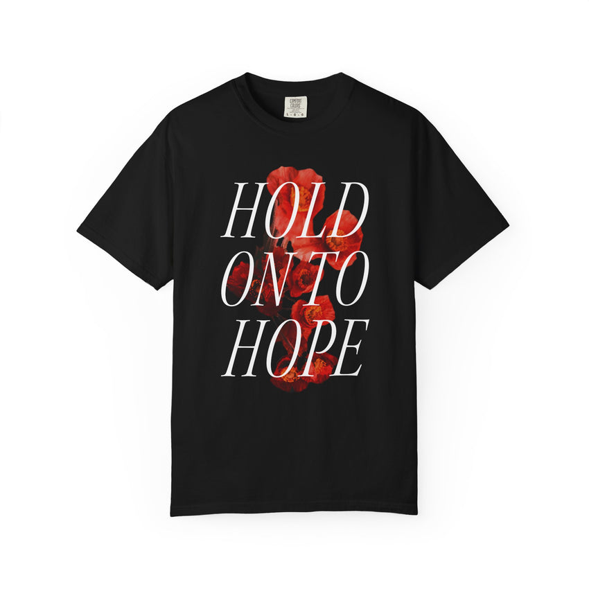 "Hold on to Hope" Unisex Garment-Dyed T-shirt
