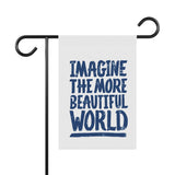 "Imagine the More Beautiful World" Garden & House Banner