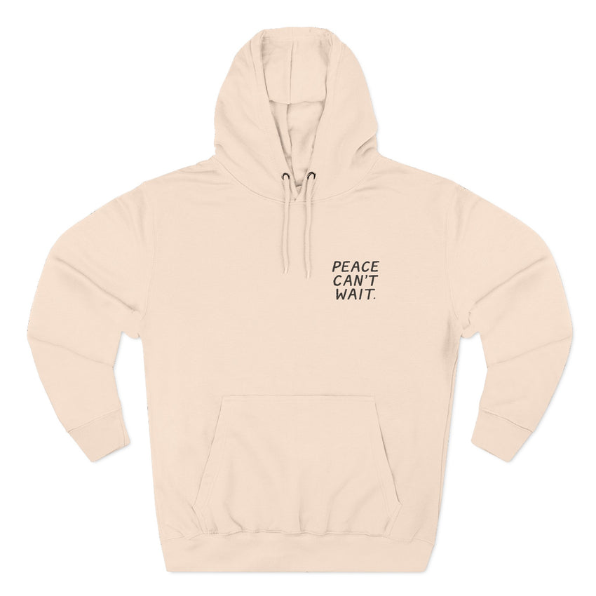 "Peace Can't Wait" Three-Panel Fleece Hoodie