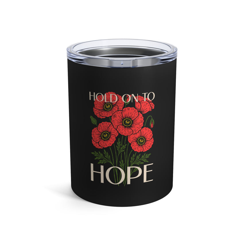 "Hold on to Hope" 10 oz Tumbler