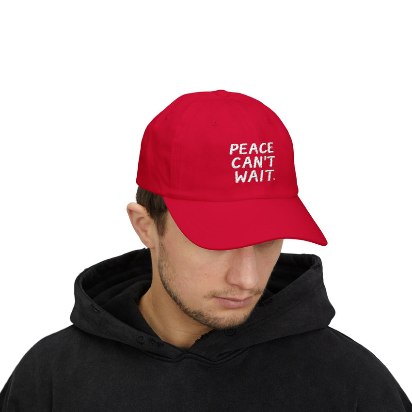 "Peace Can't Wait" Embroidered Classic Dad Cap