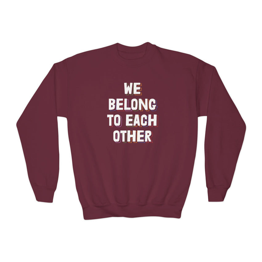 "We Belong To Each Other" Youth Crewneck Sweatshirt