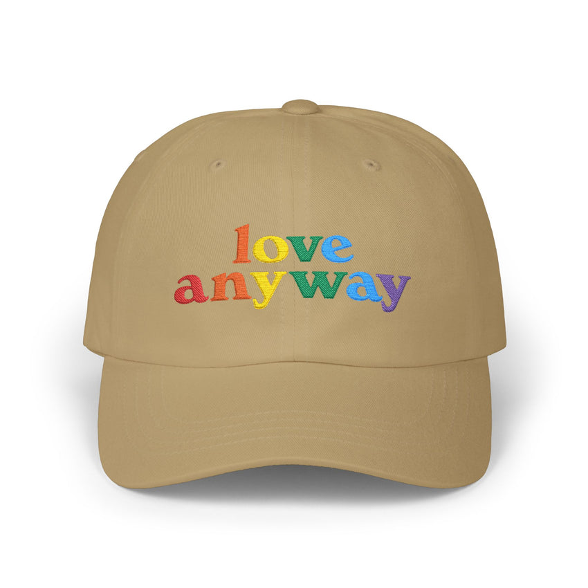 "Love Anyway" Pride Embroidered Classic Dad Cap