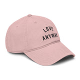 "Love Anyway" Embroidered Garment Washed Baseball Cap