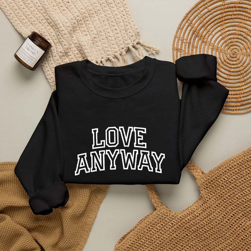 "Love Anyway"  Collegiate White Embroidered Unisex Crewneck Sweatshirt