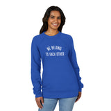 "We Belong to Each Other" Unisex Sponge Fleece Raglan Sweatshirt