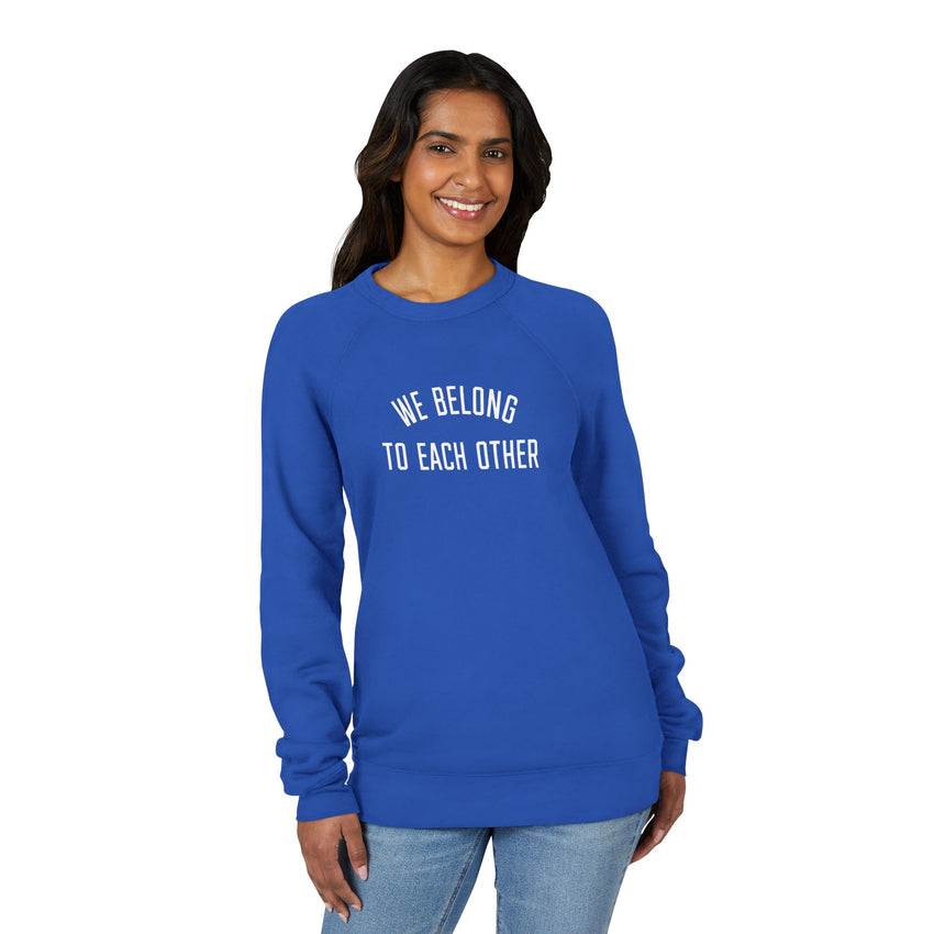 "We Belong to Each Other" Unisex Sponge Fleece Raglan Sweatshirt