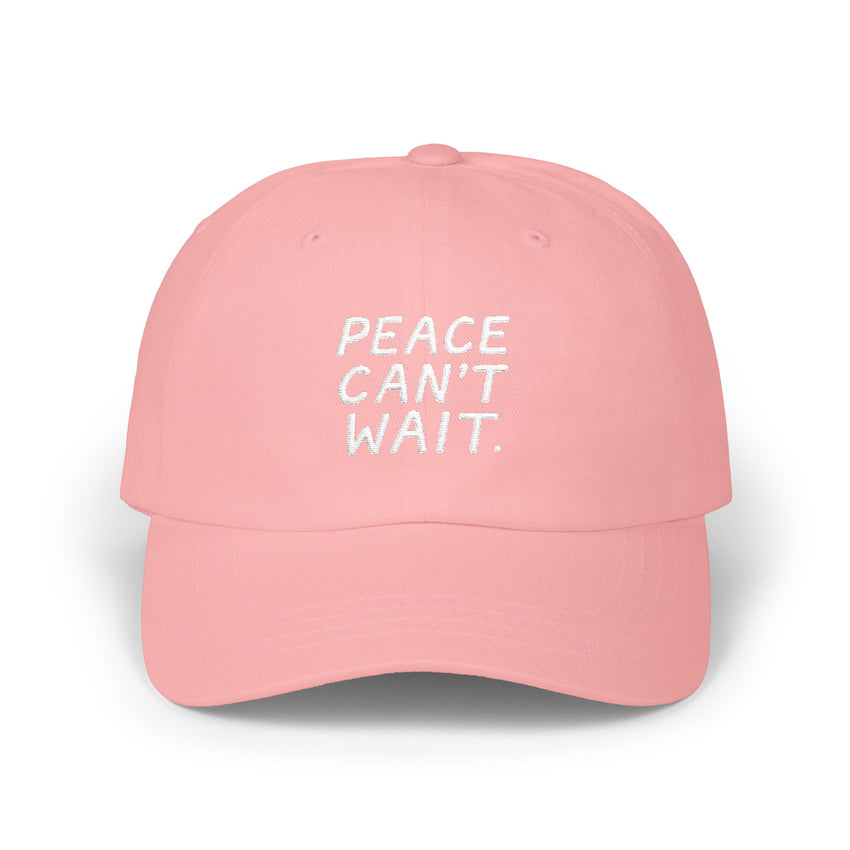 "Peace Can't Wait" Embroidered Classic Dad Cap
