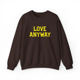 "Love Anyway"  Gold Embroidered Unisex Crewneck Sweatshirt