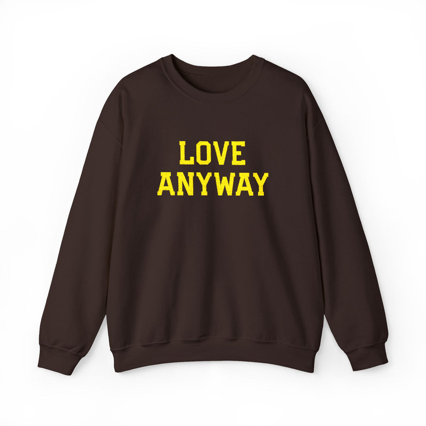 "Love Anyway"  Gold Embroidered Unisex Crewneck Sweatshirt