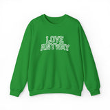 "Love Anyway"  Collegiate White Embroidered Unisex Crewneck Sweatshirt
