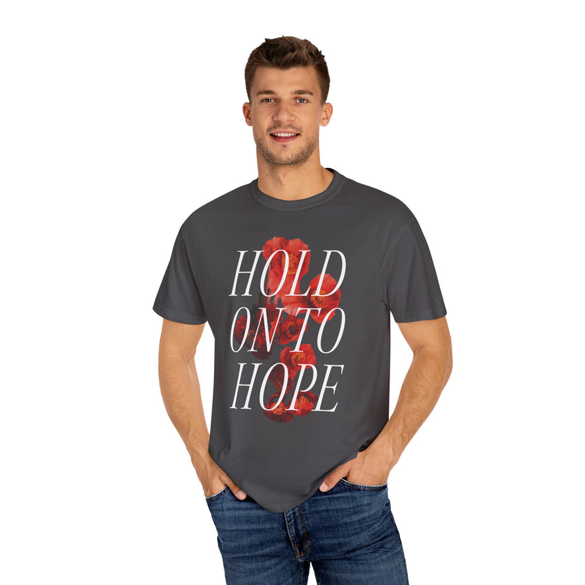 "Hold on to Hope" Unisex Garment-Dyed T-shirt