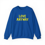 "Love Anyway"  Gold Embroidered Unisex Crewneck Sweatshirt