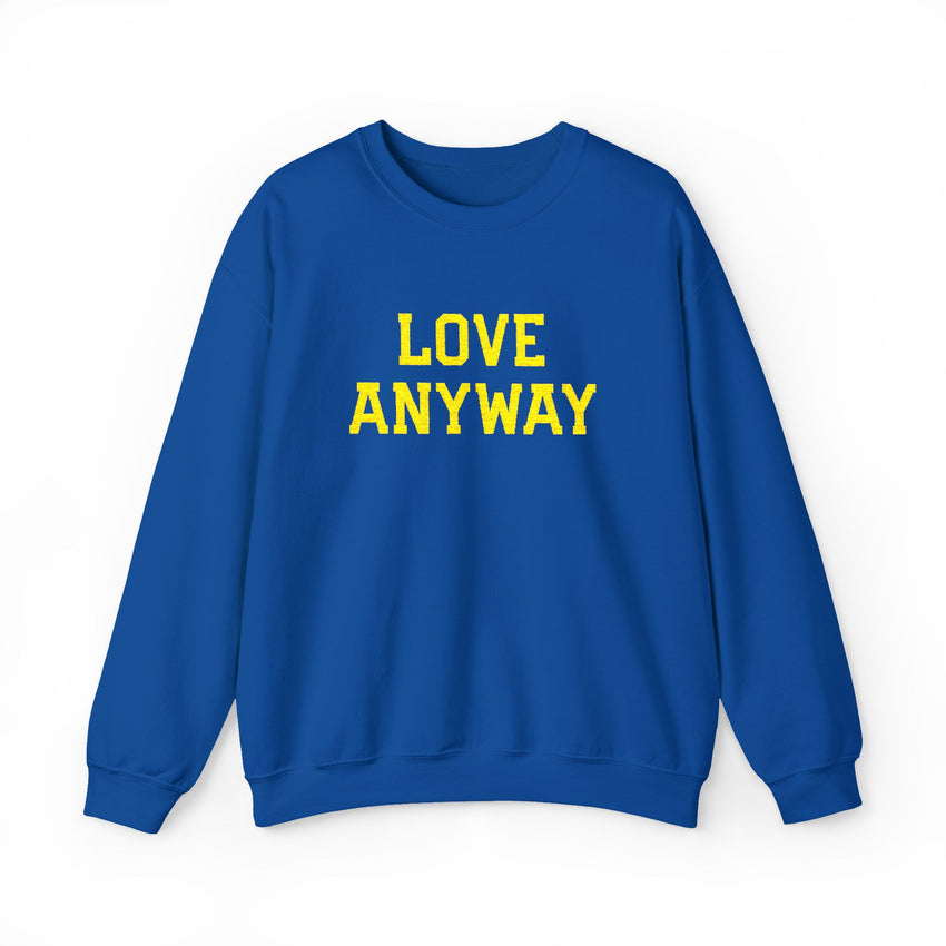 "Love Anyway"  Gold Embroidered Unisex Crewneck Sweatshirt