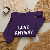 "Love Anyway"  White Embroidered Unisex Crewneck Sweatshirt