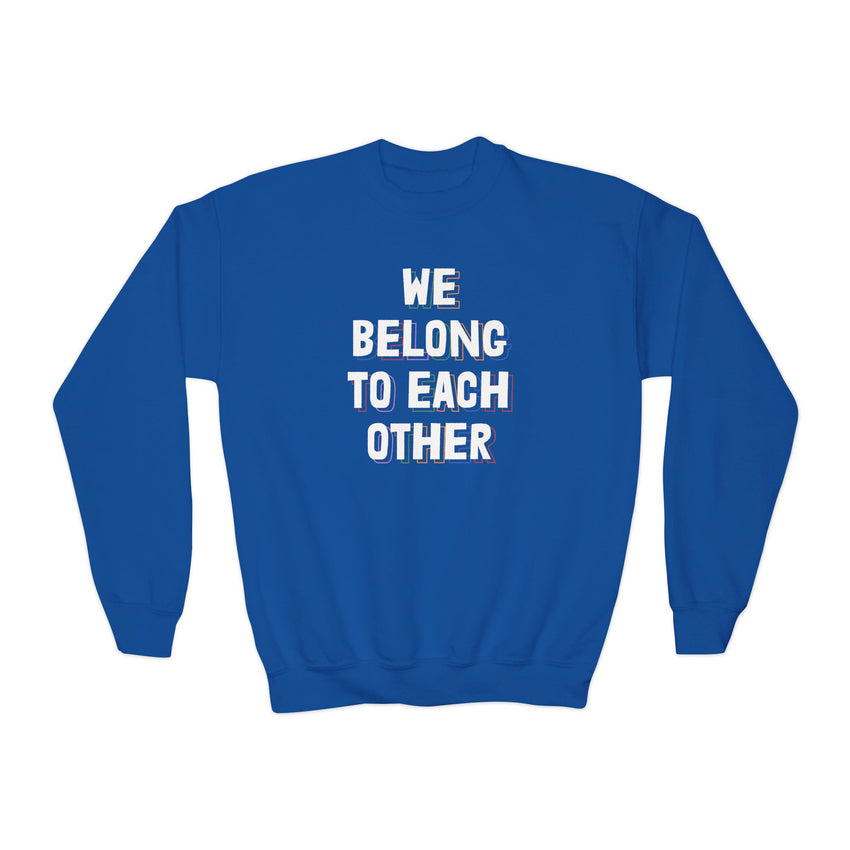 "We Belong To Each Other" Youth Crewneck Sweatshirt