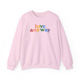 "Love Anyway" Pride Unisex Heavy Blend Crewneck Sweatshirt