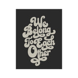 "We Belong to Each Other" Cream Garden & House Banner