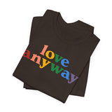 "Love Anyway" Pride T-Shirt