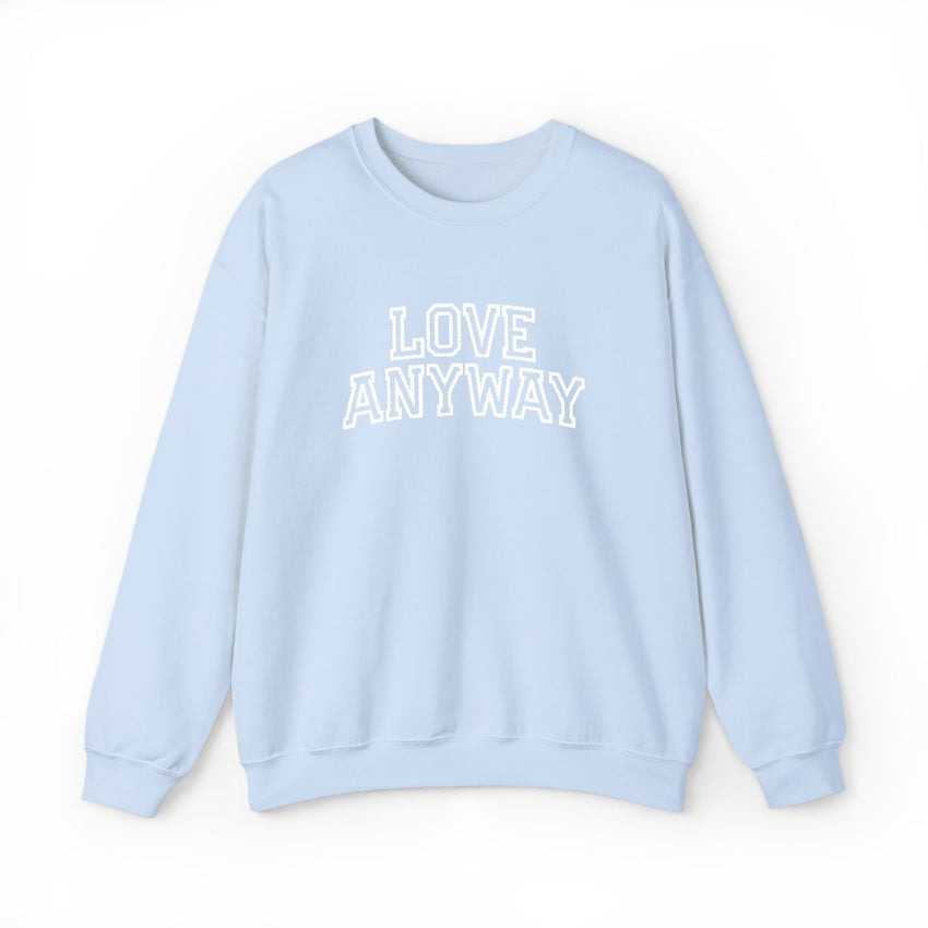 "Love Anyway"  Collegiate White Embroidered Unisex Crewneck Sweatshirt