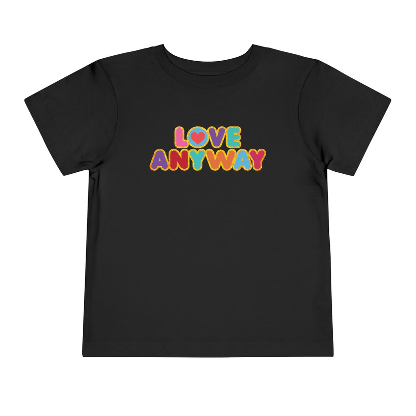 "Love Anyway" Brilliant Toddler Short Sleeve Tee